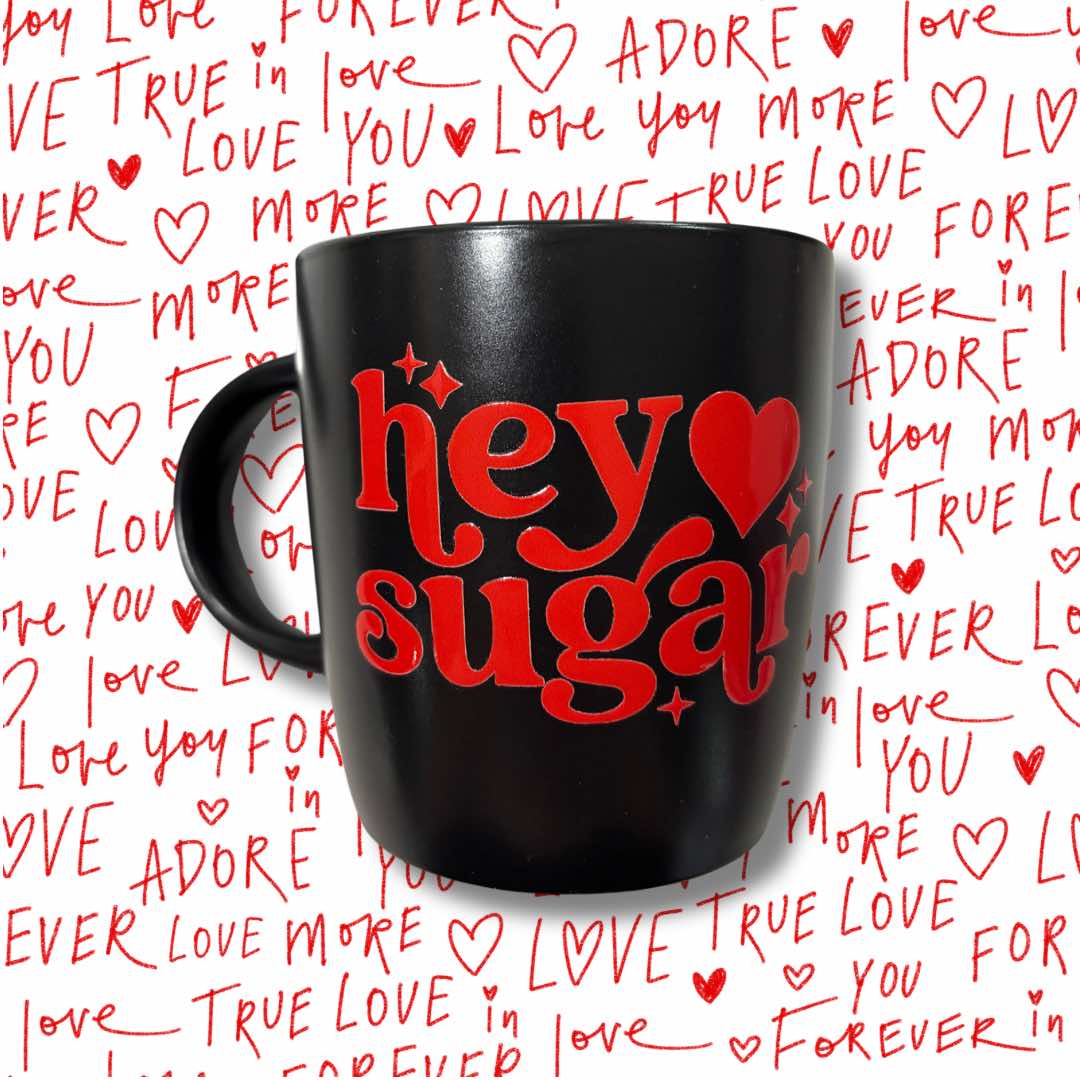 Hey Sugar Themed Mug